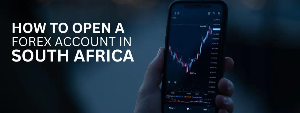 How to Open a Forex Trading Account in South Africa: Complete Guide