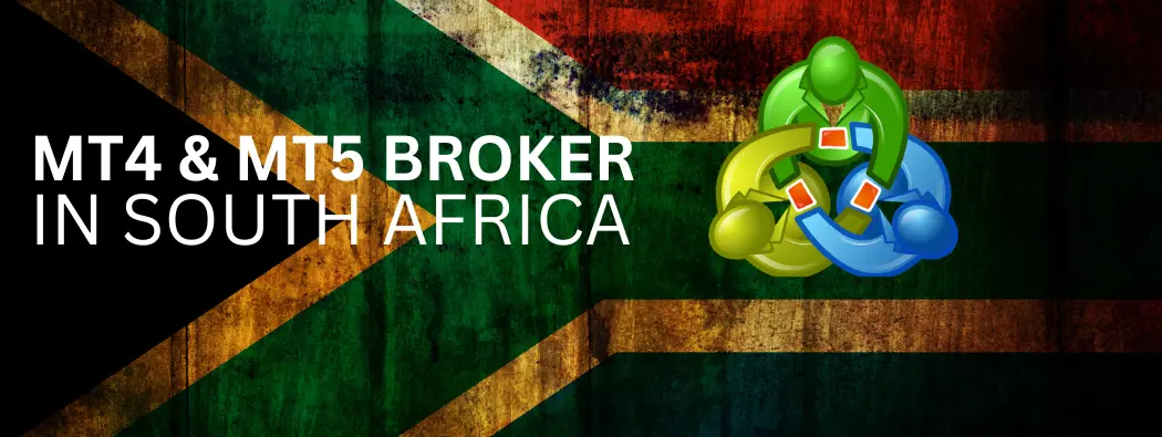 MT4 and MT5 Brokers in South Africa: How to Evaluate an Enhanced Trading Experience