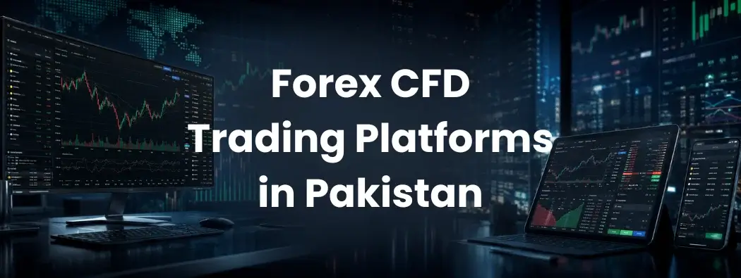 Forex CFD Trading Platforms Available to Traders in Pakistan: A Practical Comparison (2026)