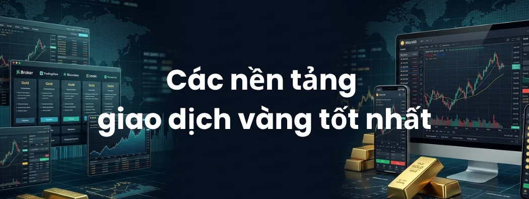 8 Sàn Giao Dịch Vàng & Nhà Môi Giới Đáng Tìm Hiểu Năm 2026